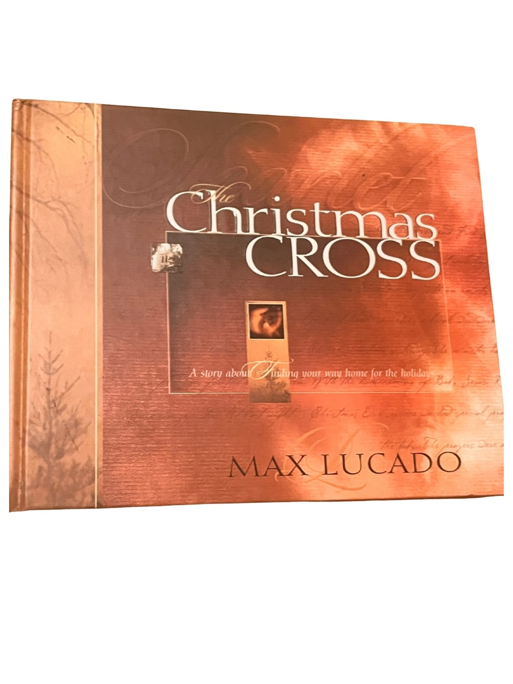 The Christmas Cross Hardcover Book Max Lucado Holiday Story Home for Holidays